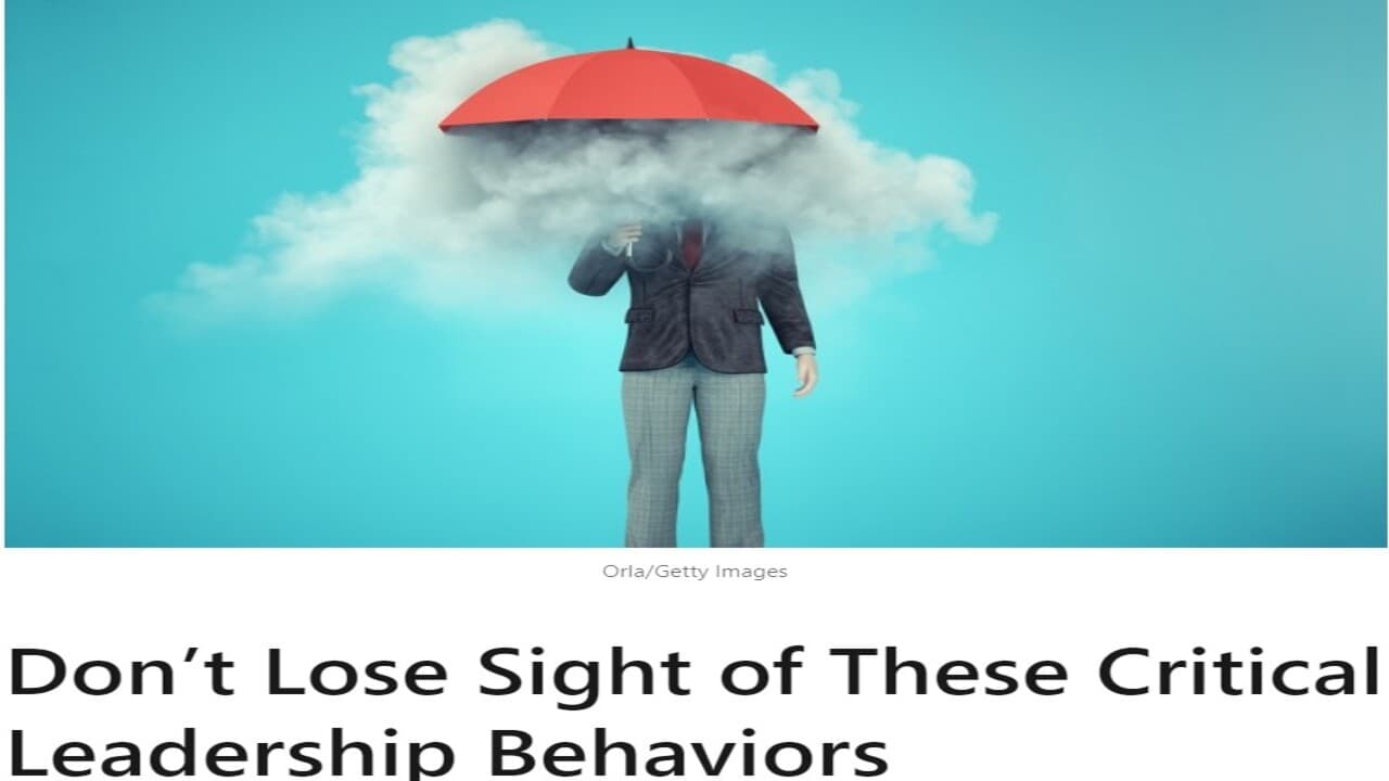 Don't Lose Sight of These Critical Leadership Behaviors